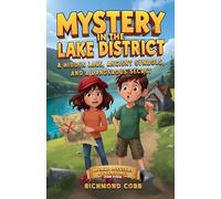 Mystery in the Lake District: A Hidden Lake, Ancient Symbols, and a Dangerous Secret: 1 (Word Mystery Adventures for Kids)