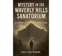 Mystery in the Waverly Hills Sanatorium (Haunted House Mysteries)