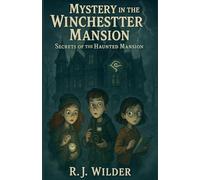 Mystery in the Winchester Mansion: 1 (Haunted House Mysteries)