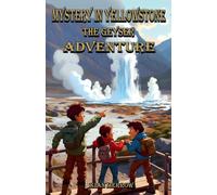 Mystery in Yellowstone: The Geyser Adventure: 1 (Hidden Places Mystery Adventures)
