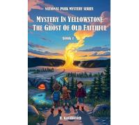 Mystery in Yellowstone: The Ghost of Old Faithful: 1 (National Park Mystery)
