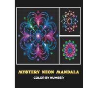 Mystery Mandala Neon Color By Number Black Backgroud: mystery mosaic pixel art coloring book for adults - Mindful designs with Bleed-Protection Pages