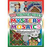 Mystery Mosaic 100 Winter Vibes Color by Number Squares and Dots for Adults & Teens: Pixel Art Quest Featuring Christmas Holiday Seasonal Images for ... Relief (Mystery Mosaic Color By Number)
