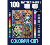 Mystery Mosaic Cats: Color by Number Pixel Art for Adults and Teens: 100 Stunning Cat Designs Featuring Persian, Calico, Siamese, Bengal, Maine Coon, ... Color by Number Pixel Art Book for Cat Lovers