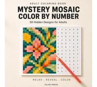 Mystery Mosaic Color by Number: 50 Hidden Designs for Adults | Relaxing Mosaic Coloring Book with Bold Easy Patterns