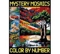 Mystery Mosaic Color By Number: A Quest Coloring Book for Adults and Teens, Pixel Art Designs to Reveal Hidden Images for Relaxation