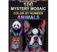 Mystery Mosaic Color by Number Animals: 100 Hidden Pixel Art Designs on Black Background with 30-Color Palette | 5 Unique Shapes | For Adults and Teens