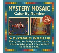 Mystery Mosaic Color by Number (Black Background): 100 Hidden Images Across 10 Unique and Creative Categories