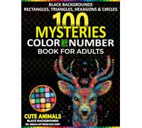 Mystery Mosaic Color by Number Book for Adults: 100 Cute Animal Portraits on Black Backgrounds Rectangles, Triangles, Hexagons & Circles Easy Master Color Palette