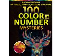 Mystery Mosaic Color by Number Book for Adults: 100 Hidden Animal Designs with Rectangles, Triangles, Hexagons & Circles on Black Backgrounds