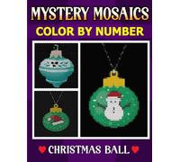 Mystery mosaic color by number Christmas Ball: Relax Color by Number with Rectangles, Circles & Hexagons