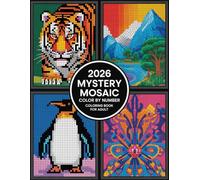 Mystery Mosaic Color by Number Coloring Book for Adults: A Creative Collection of Numbered Mosaic Patterns That Reveal Hidden Images and Offer Adults ... Mind-Calming Coloring Experience