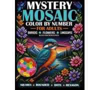 Mystery Mosaic Color by Number for Adults: Birds, Flowers & Beautiful Landscapes: Relaxing Hidden Image Pixel Art Designs with Gorgeous Gardens, Birds ... - Stress Relief Coloring Book for Adults