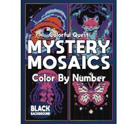 Mystery Mosaic Color by Number for Adults: Colorful Quest: A Relaxing and Creative Pixel Art Coloring Book with Hidden Image Challenges