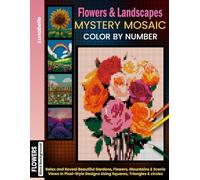 Mystery Mosaic Color by Number for Adults: Flowers and Landscapes, Relaxing Pixel Coloring Book with Beautiful Gardens, Nature Scenes & Scenic Designs