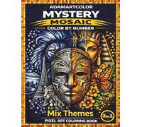 Mystery Mosaic Color by Number: Pixel Art Coloring Book for Adults: Mixed Themes | 100 Hidden Images | Relaxing 3 in 1 Pixel Art Color by Number