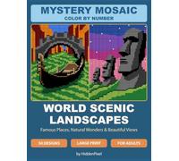 Mystery Mosaic Color By Number: World Scenic Landscapes - Famous Places, Natural Wonders & Beautiful Views