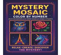 Mystery Mosaic Coloring Book for Adults: 100 Color by Number Puzzles on Black Background | Relaxing Creative Fun