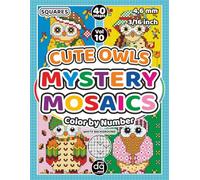 Mystery Mosaic Cute Owls Color by Number for Adults & Teens: Pixel Art Quest Featuring Owls Designs for Relaxation and Stress Relief (Mosaic Stained Glass Color By Number)
