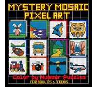 Mystery Mosaic Pixel Art: Color by Number Puzzles for Adults & Teens: Reveal hidden pictures, square-grid wildlife, nautical (sailboats & lighthouses), nature scenes, plus simple vehicles & objects.