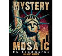 Mystery Mosaic: US Landmarks - Color by Number for Adults: Discover America’s most iconic landmarks through relaxing mystery mosaic coloring.