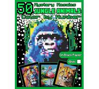 Mystery Mosaics Color by Number: 50 Jungle Animals: Pixel Art Coloring Book with Dazzling Hidden Animals, Color Quest on Black Paper, Extreme ... 1 (Mystery Mosaics Color by Number Animals)