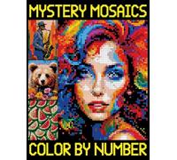 Mystery Mosaics Color By Number: A Fun color quest activity book for adults with Pixel Art Challenges to Reveal Hidden Pictures