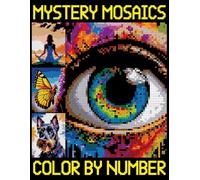 Mystery Mosaics Color By Number: A Stress Relief Adult Pixel Coloring Book for Adults and Teens, Quest Designs to Reveal Hidden Images
