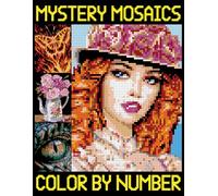 Mystery Mosaics Color by Number: Adult Pixel Art Coloring Pages for anxiety relief, Color Quest Challenges