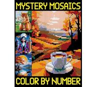 Mystery Mosaics Color by Number: Amazing Patterns of Animals, Flowers, Landscape and Much More (Quest Coloring Book for Adult)