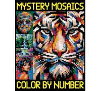 Mystery Mosaics Color By Number: An Adult Quest Coloring Book for Relaxation and Stress Relief (Pixel Art Challenges to Reveal Hidden Pictures)