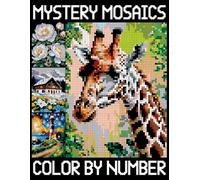 Mystery Mosaics Color By Number: Beautiful Design Pixel Coloring Pages, Fun and Relaxing Mosaic Quest for Adults and Kids