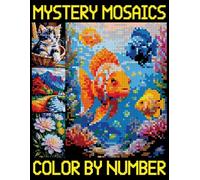Mystery Mosaics Color By Number: Beautiful Pixel Art Designs For Adults, Seniors to Color for Stress Relief and Relaxation - Great Gift for Mosaic Lovers