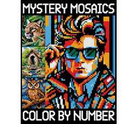 Mystery Mosaics Color By Number: Beautiful Pixel Art for Relaxation - A Perfect Gift for Adults and Teens