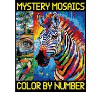 Mystery Mosaics Color By Number: Color Quest for Teens and Adults, Pixel Art Designs to Reveal Hidden Images