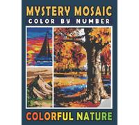 Mystery Mosaics Color By Number Colorful Nature: Pixel Art Coloring Book for Adults and Kids | Color Quest for Stress Relief & Relaxation