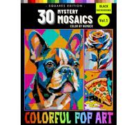 Mystery Mosaics Color By Number Colorful Pop Art for Adults: Square Format Pixel Coloring Book for Stress Relief and Relaxation Volume 1 (Colorful Pop Art Mystery Mosaics Color By Number for Adults)