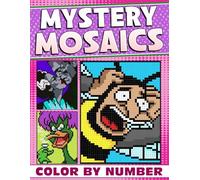 Mystery Mosaics Color By Number: Creative Pixel World Coloring Pages Featuring Bold Character Designs and Adventure Scenes for All Ages Enjoyment