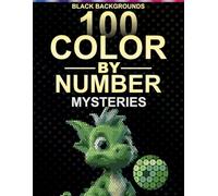 Mystery Mosaics Color by Number - Dragons: 100 Unique Black Background Designs with 5 Shape Styles and 30-Color Master Palette for Adults & Teens