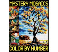 Mystery Mosaics Color By Number: Easy and Fun Pixel Art Coloring Pages for Kids and Adults, Color Quest Challenges to Reveal Hidden Images for Relaxation