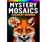 Mystery Mosaics Color By Number: "Exciting Block Style Coloring Challenges featuring Vivid Heroes and Quests A Creative Escape for All Ages Seeking Calm and Fun "