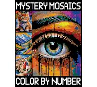 Mystery Mosaics Color by Number: Fun Coloring Book with Squares for Girls, Teens, Seniors and Adults (Hidden Picture Puzzles for Relaxation)