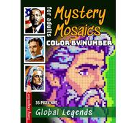 Mystery Mosaics Color By Number Global Legends: Adult Pixel Art Coloring Book (Color Mosaic: Pixel Spectrum)