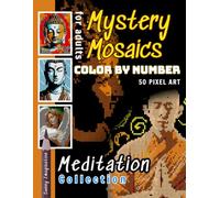 Mystery Mosaics Color By Number Meditation Collection: Pixel Art Coloring Book for Adults Stress Relief (Color Mosaic: Pixel Spectrum)
