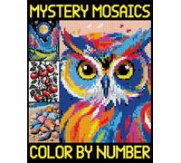 Mystery Mosaics Color By Number: Pixel Art Designs to Reveal Hidden Images, Quest Coloring Pages for Hours of Fun and Relaxation!