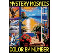 Mystery Mosaics Color By Number: Pixel Coloring For Adults, Seniors and Kids (Hidden Picture Puzzles for Relaxation)