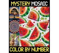 Mystery Mosaics Color By Number: Pixel Coloring for Adults, Teens, and Seniors (Hidden Image Puzzles)