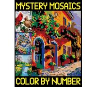 Mystery Mosaics Color By Number: Pixel Coloring Pages for Kids and Adults, Color Quest Extreme Challenges for Relaxation, Creative Gift