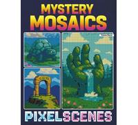 Mystery Mosaics Color By Number Pixel Scenes: A Relaxing Hidden-Picture Coloring Quest with 30-Color Pixel Landscapes for Adults & Teens