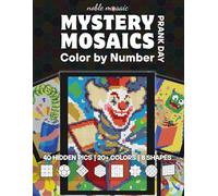 Mystery Mosaics Color by Number - Prank Day: Premium Black Paper Edition | Relaxing Retro Mosaic Puzzle Designs with Square, Dot, Diamond, Hexagon, ... by number - premium black paper edition)
